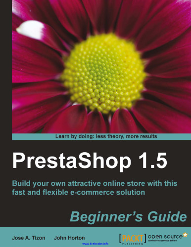 PrestaShop 1.5 Beginner's Guide: Build your own attractive online store with this fast and flexible e-commerce solution