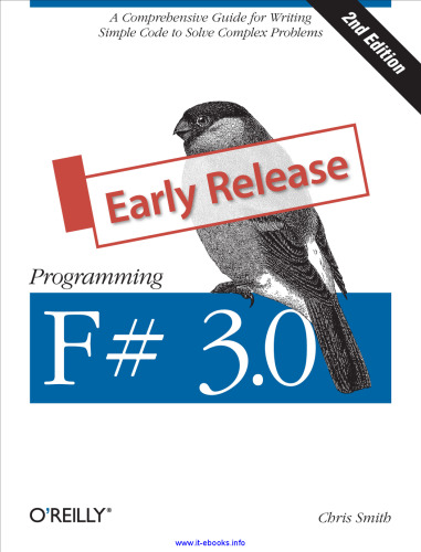 Programming F# 3.0, 2nd Edition: A comprehensive guide for writing simple code to solve complex problems
