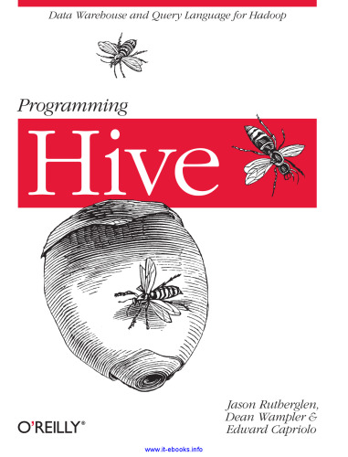 Programming Hive: Data Warehouse and Query Language for Hadoop