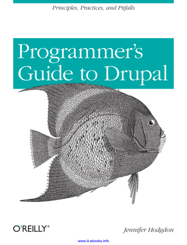 Programmer's Guide to Drupal: Principles, Practices, and Pitfalls