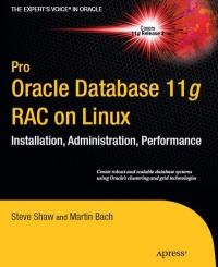 Pro Oracle Database 11g RAC on Linux, 2nd Edition: Installation, Administration, Performance
