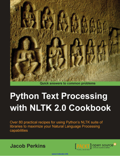 Python Text Processing with NLTK 2.0 Cookbook: Use Python's NLTK suite of libraries to maximize your Natural Language Processing capabilities