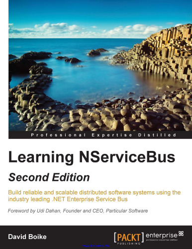 Learning NServiceBus, 2nd Edition: Build reliable and scalable distributed software systems using the industry leading .NET Enterprise Service Bus