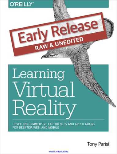 Learning Virtual Reality: Developing Immersive Experiences and Applications for Desktop, Web, and Mobile