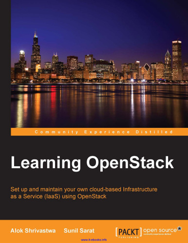 Learning OpenStack: Set up and maintain your own cloud-based Infrastructure as a Service (IaaS) using OpenStack