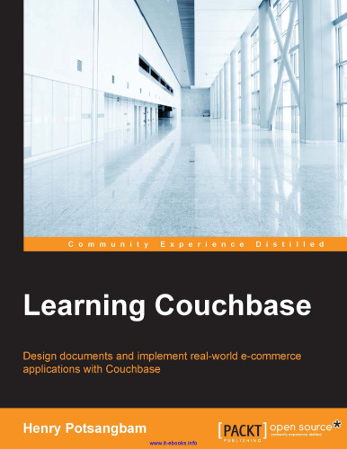 Learning Couchbase: Design documents and implement real world e-commerce applications with Couchbase