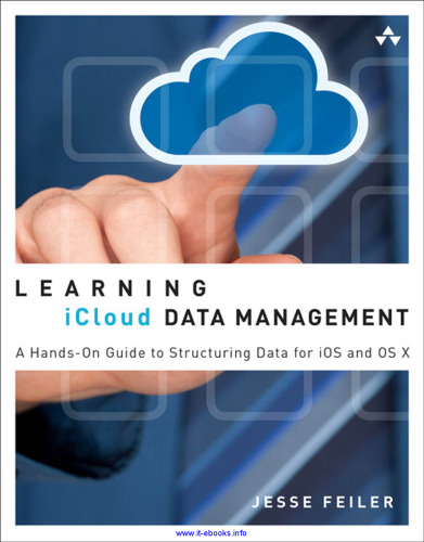 Learning iCloud Data Management: A Hands-On Guide to Structuring Data for iOS and OS X