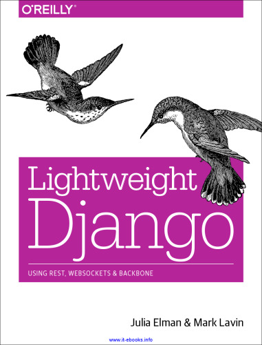 Lightweight Django: Using REST, WebSockets, and Backbone