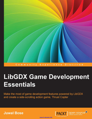 LibGDX Game Development Essentials: Make the most of game development features powered by LibGDX and create a side-scrolling action game, Thrust Copter