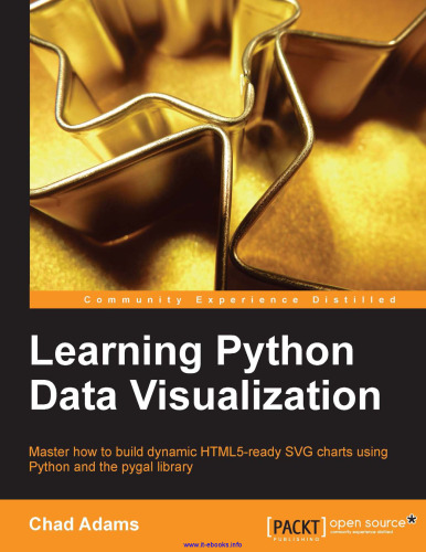 Learning Python Data Visualization: Master how to build dynamic HTML5-ready SVG charts using Python and the pygal library
