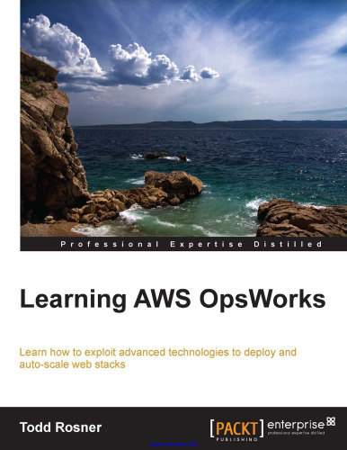 Learning AWS OpsWorks: Learn how to exploit advanced technologies to deploy and auto-scale web stacks