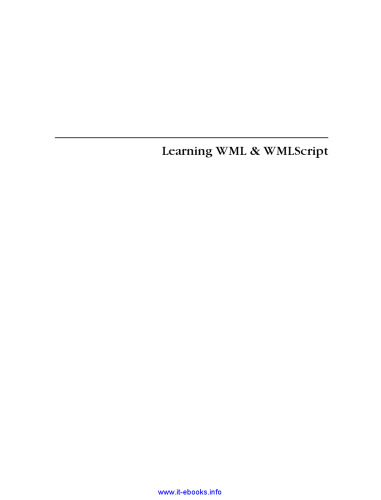 Learning WML, and WMLScript: Programming the Wireless Web