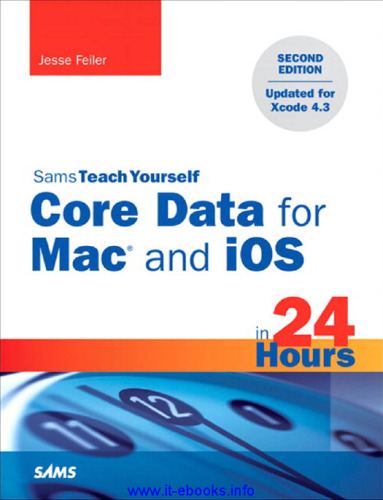 Sams Teach Yourself Core Data for Mac and iOS in 24 Hours, 2nd Edition