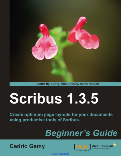 Scribus 1.3.5: Create optimum page layouts for your documents using productive tools of Scribus