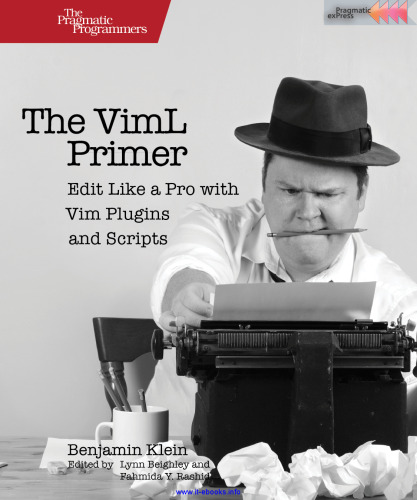 The VimL Primer: Edit Like a Pro with Vim Plugins and Scripts
