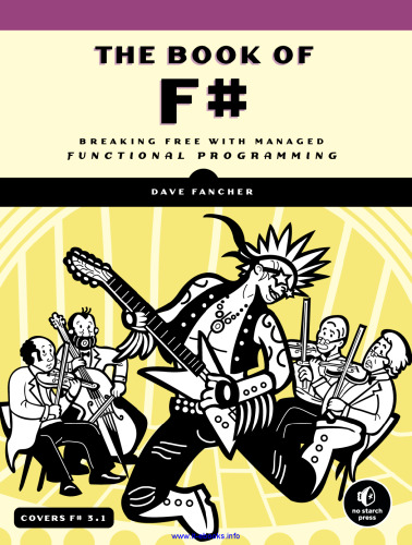 The Book of F#: Breaking Free with Managed Functional Programming