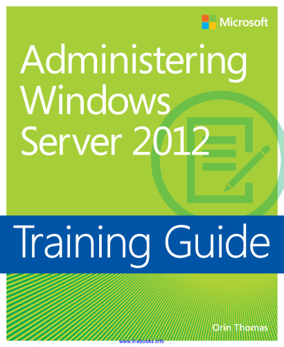 Training Guide: Administering Windows Server 2012