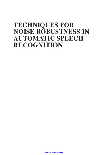 Techniques for Noise Robustness in Automatic Speech Recognition