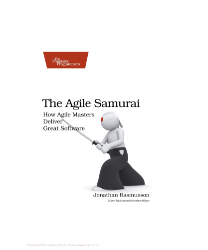 The Agile Samurai: How Agile Masters Deliver Great Software