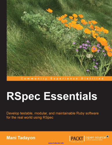 RSpec Essentials: Develop testable, modular, and maintainable Ruby software for the real world using RSpec