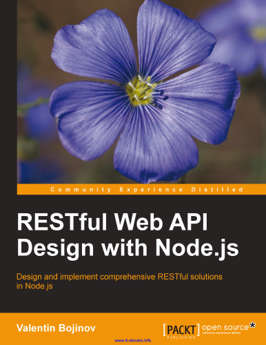 RESTful Web API Design with Node.js: Design and implement comprehensive RESTful solutions in Node.js