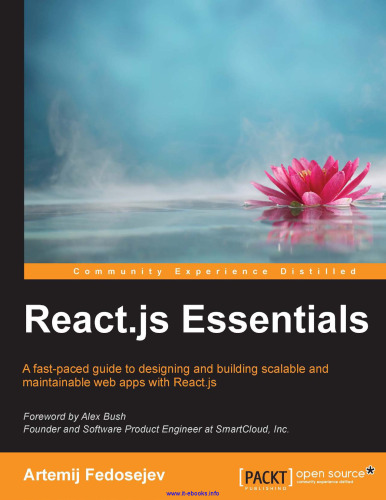 React.js Essentials: A fast-paced guide to designing and building scalable and maintainable web apps with React.js