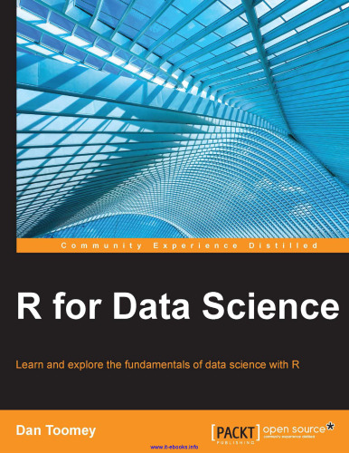 R for Data Science: Learn and explore the fundamentals of data science with R