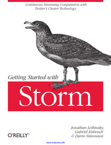 Getting Started with Storm: Continuous streaming computation with Twitter's cluster technology