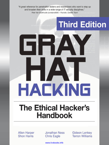 Gray Hat Hacking, 3rd Edition: The Ethical Hackers Handbook