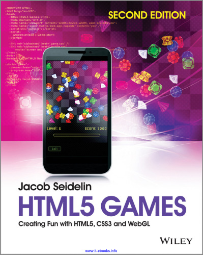 HTML5 Games, 2nd Edition: Creating Fun with HTML5, CSS3 and WebGL
