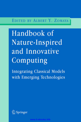 Handbook of Nature-Inspired and Innovative Computing: Integrating Classical Models with Emerging Technologies