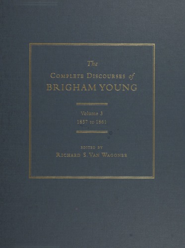 The complete discourses of Brigham Young