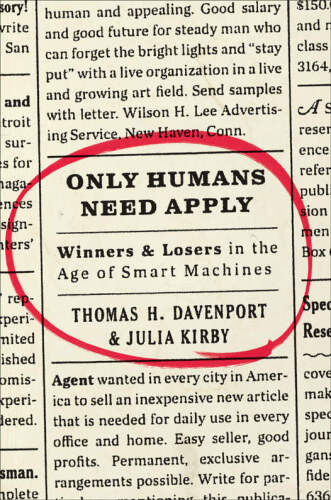 Only Humans Need Apply: Winners and Losers in the Age of Smart Machines