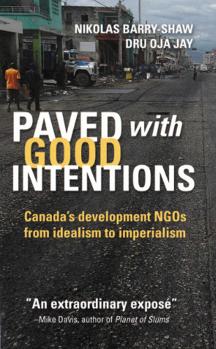 Paved with Good Intentions: Canada’s Development NGOs on the Road from Idealism to Imperialism