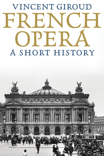 French Opera: A Short History