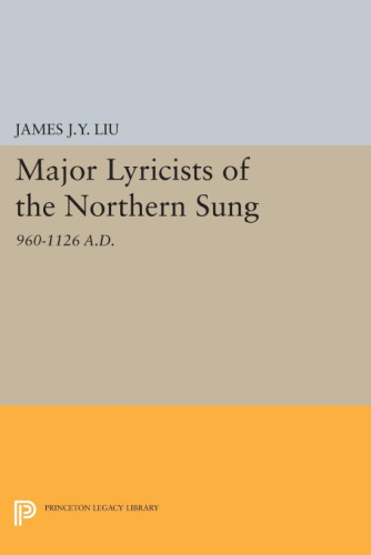 Major Lyricists of the Northern Sung: 960-1126 A.D.