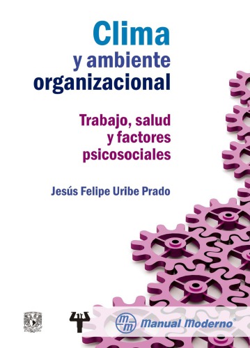 Clima y ambiente organizacional: trabajo, salud y factores psicosociales
