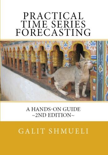 Practical Time Series Forecasting: A Hands-On Guide [2nd Edition]