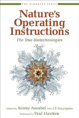 Nature’s Operating Instructions: The True Biotechnologies