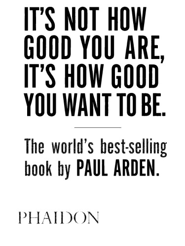 It’s Not How Good You Are, It’s How Good You Want to Be: The world’s best selling book