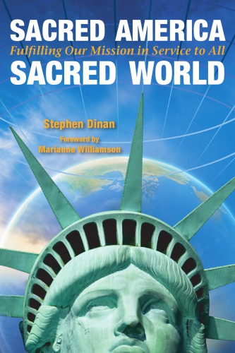 Sacred America, sacred world : fulfilling our mission in service to all