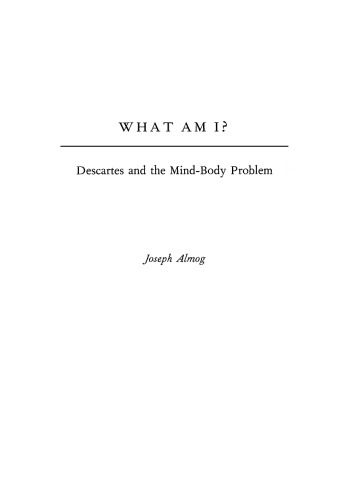 What Am I? Descartes and the Mind-Body Problem