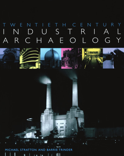 Twentieth Century Industrial Archaeology