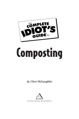 The Complete Idiot’s Guide to Composting