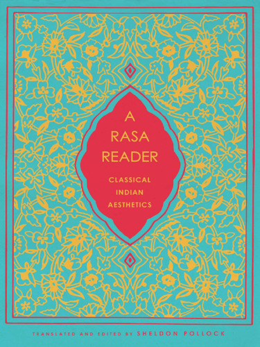 A Rasa Reader: Classical Indian Aesthetics