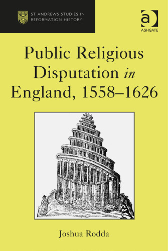 Public Religious Disputation in England, 1558-1626