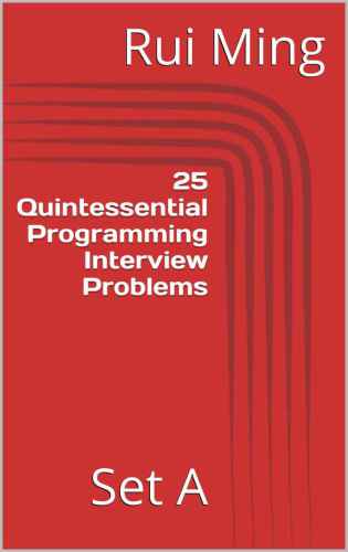 25 quintessential programming interview problems. Set A