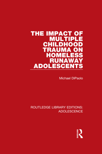 The Impact of Multiple Childhood Trauma on Homeless Runaway Adolescents