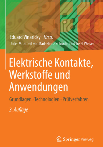 Elektrische Kontakte, Werkstoffe und Anwendungen: Grundlagen, Technologien, Prüfverfahren (German Edition)