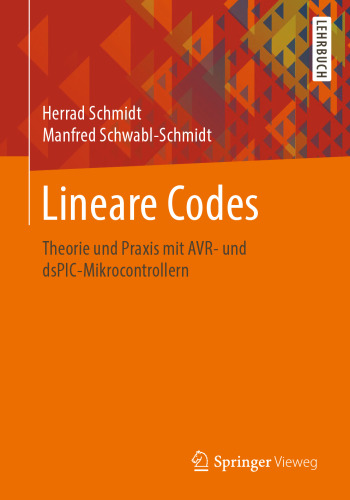 Lineare Codes: Theorie und Praxis mit AVR- und dsPIC-Mikrocontrollern (German Edition)